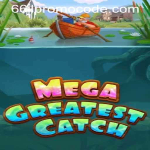 Unveiling MegaGreatestCatch: The Ultimate Gaming Experience